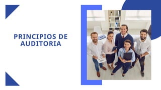 PRINCIPIOS DE
AUDITORIA
 