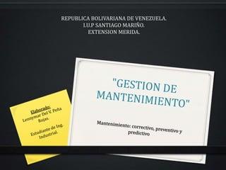 REPUBLICA BOLIVARIANA DE VENEZUELA. 
I.U.P SANTIAGO MARIÑO. 
EXTENSION MERIDA. 
 