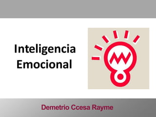 Demetrio Ccesa Rayme
Inteligencia
Emocional
 