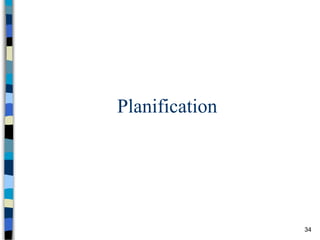 34
Planification
 