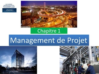 4
Management de Projet
Chapitre 1
 