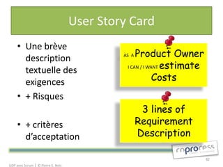 User Story Card
     • Une brève
       description                           AS A Product Owner
                         ...
