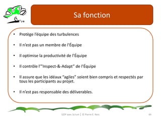 3 Rôles Scrum Team plus 3 Rôles organisationnelsGDP avec Scrum │ © Pierre E. Neis41
