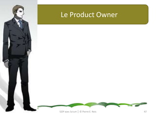 Sa fonctionProtège l’équipe des turbulencesIl n’est pas un membre de l’ÉquipeIl optimise la productivité de l’ÉquipeIl contrôle l’”Inspect-&-Adapt” de l’ÉquipeIl assure que les idéaux “agiles” soient bien compris et respectés par tous les participants au projet.Il n’est pas responsable des déliverables.GDP avec Scrum │ © Pierre E. Neis44