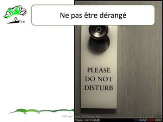 Ne pas être dérangéGDP avec Scrum │ © Pierre E. Neis7