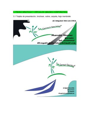 3. PIEZAS GRAFICAS Y VIRTUALES (IMAGEN CORPORATIVA) 
3.1 Tarjeta de presentación, brochure, sobre, carpeta, hoja membrete 
 