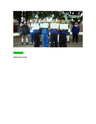 Tecnológica 
Aplicación móvil. 
 