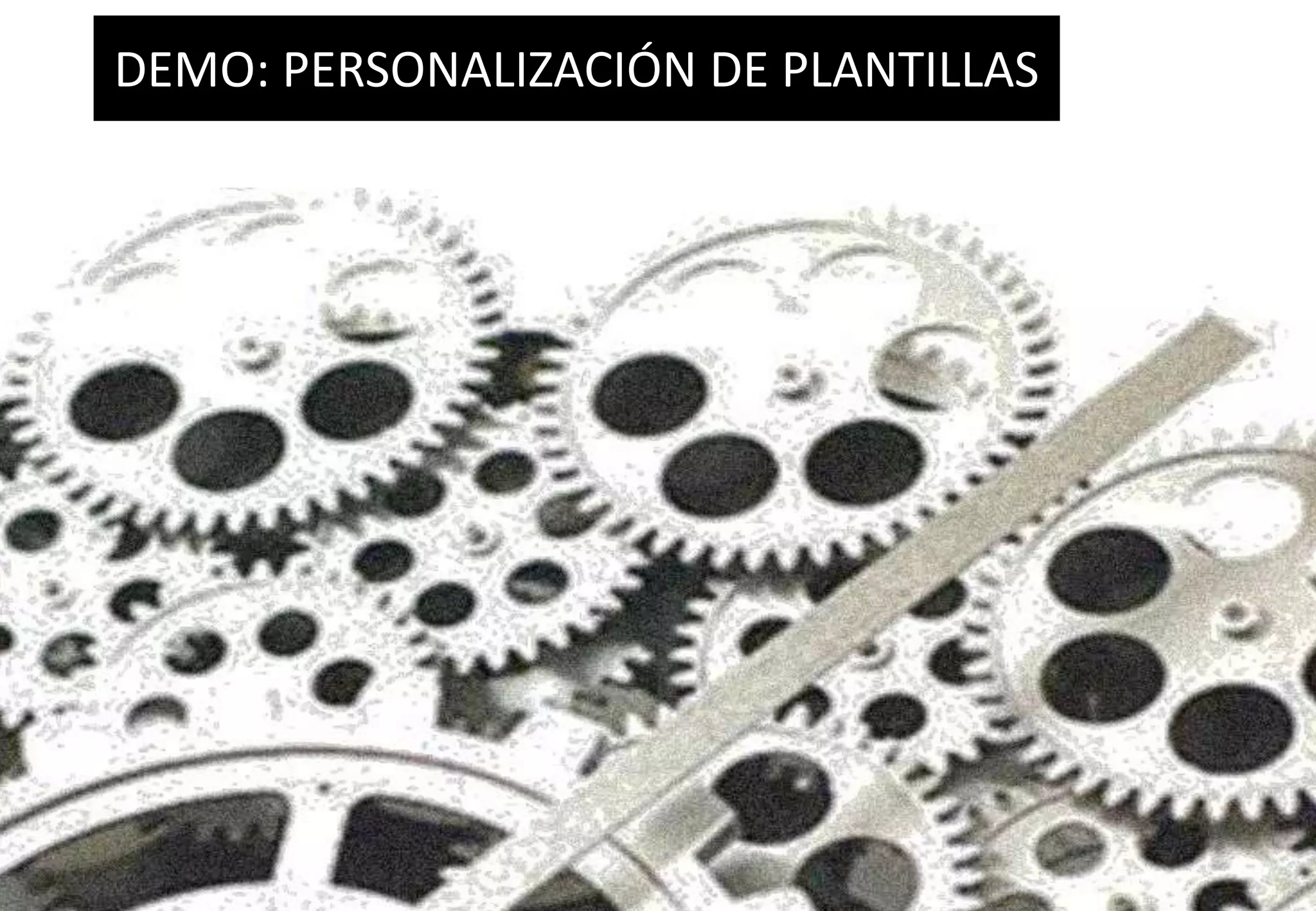 DEMO: PERSONALIZACIÓN DE PLANTILLAS