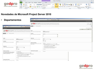 Novedades de Microsoft Project Server 2010

• Departamentos
 