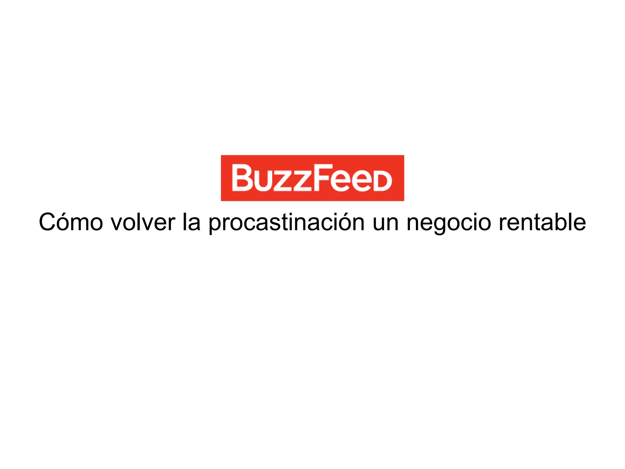 Cómo volver la procastinación un negocio rentable 
 