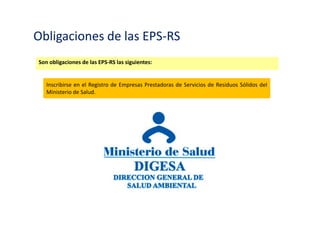 Prestación de Servicios y Comercialización de
Residuos Solidos
La prestación de servicios de residuos sólidos por pequeñas y microempresas estará restringida
a los residuos del ámbito de la gestión municipal, conforme a las disposiciones reglamentarias
que al efecto se dicten para promover su participación.
 