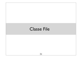Classe File
31
 
