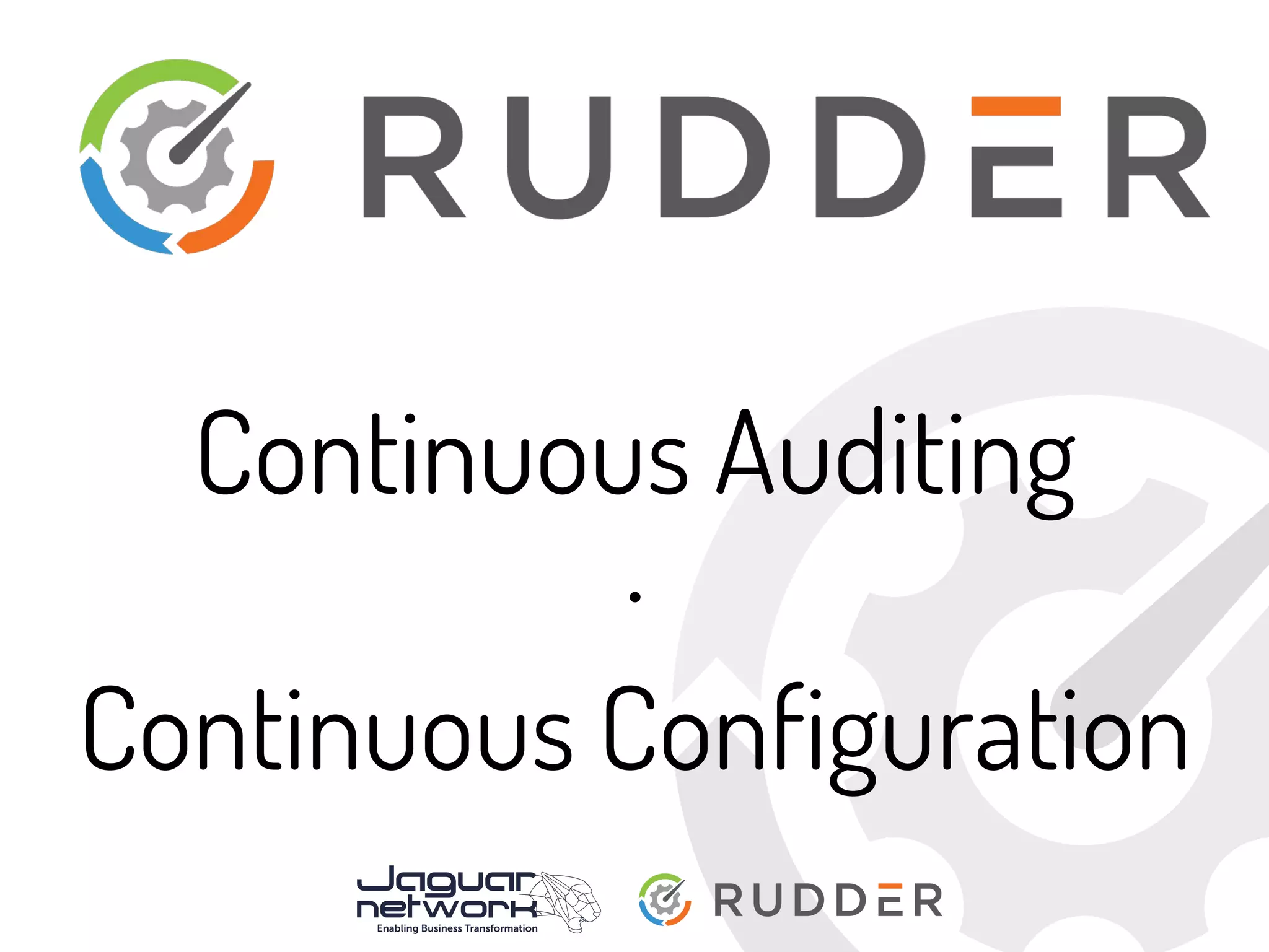 Continuous Auditing
·
Continuous Configuration
 