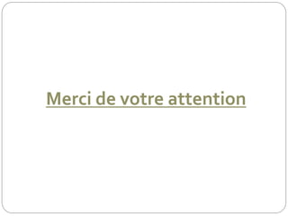 Merci de votre attention
 