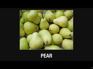 PEAR
       29
 