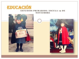 E S T U D I O S P R I M A R I O S : E S C U L A 1 9 D E
N O V I E M B R E
Educación
 