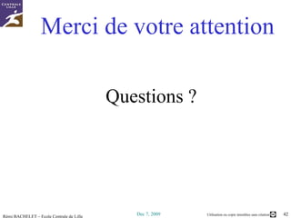 Merci de votre attention Questions ? 
