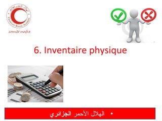‫‪6. Inventaire physique‬‬

‫• الهل ل المحمر الجزائري‬

 