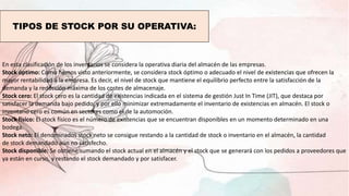 TIPOS DE STOCK POR SU OPERATIVA:
En esta clasificación de los inventarios se considera la operativa diaria del almacén de ...