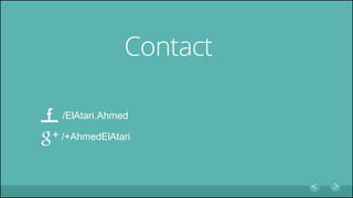 Contact
/ElAtari.Ahmed
/+AhmedElAtari
 