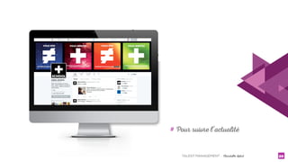 TALENT MANAGEMENT - Christelle Letist x26
# Pour suivre l’actualité
 