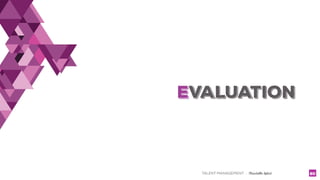 TALENT MANAGEMENT - Christelle Letist 80
EVALUATION
 