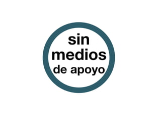 medios
de apoyo
sin
 
