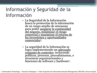 Información y Seguridad de la Información<br />La Seguridad de la Información busca la protección de la información de un ...