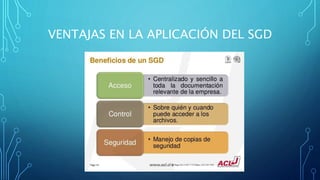 VENTAJAS EN LA APLICACIÓN DEL SGD
 