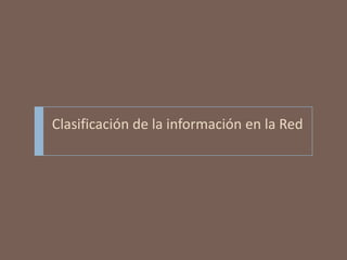 Clasificación de la información en la Red<br />