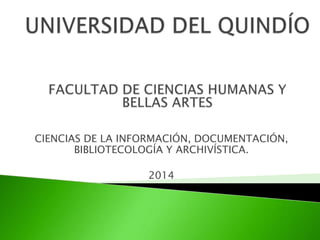CIENCIAS DE LA INFORMACIÓN, DOCUMENTACIÓN,
BIBLIOTECOLOGÍA Y ARCHIVÍSTICA.
2014
 