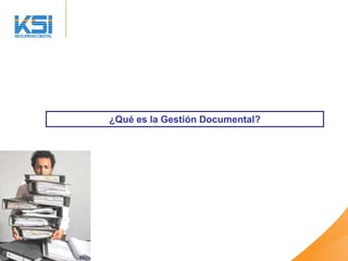 ¿Qué es la Gestión Documental?
 