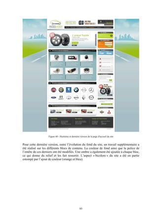 85
Figure 60 - Huitième et dernière version de la page d'accueil du site
Pour cette dernière version, outre l’évolution du fond du site, un travail supplémentaire a
été réalisé sur les différents blocs de contenu. La couleur de fond ainsi que la police de
l’entête de ces derniers ont été modifiés. Une ombre a également été ajoutée à chaque bloc,
ce qui donne du relief et les fait ressortir. L’aspect « bicolore » du site a été en partie
estompé par l’ajout de couleur (orange et bleu).
 