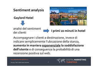 Sentiment analysis

      Gaylord Hotel


     analisi del sentiment
                                              I primi...