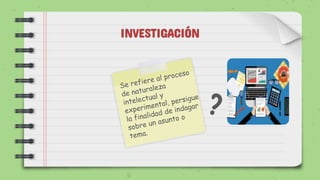 INVESTIGACIÓN
 