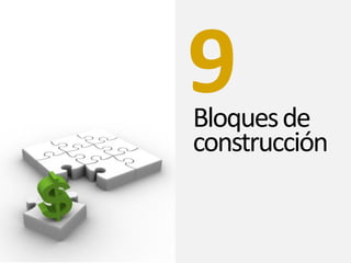 9
Bloques de
construcción
 