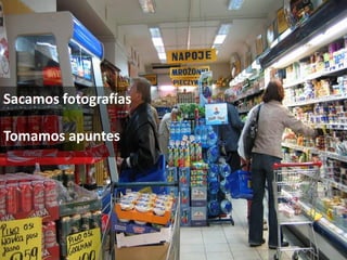 Sacamos fotografías

Tomamos apuntes
 