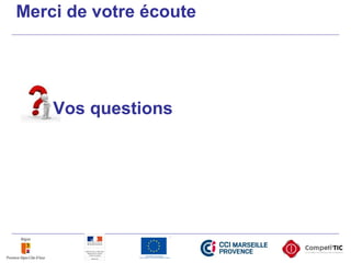Merci de votre écoute
Vos questions
 