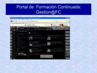 Portal de Formación Continuada: 
Gestion@FC 
 