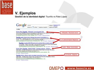 V. Ejemplos Gestión de la identidad digital :  Touriño vs Patxi López 