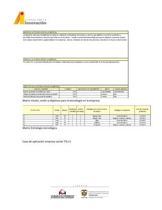 Matriz misión, visión y objetivos para la tecnología en la empresa.
Matriz Estrategia tecnológica
Caso de aplicación empresa sector TICs II
 