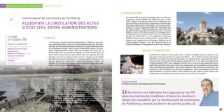 En octobre 2003, le comité de pilotage initial est élargi aux
                                                                                                                               organismes sociaux (CPAM, CAF, MSA) ainsi qu’à « LOGI-
                                                                                                                               TUD », éditeur de progiciels d’état civil qui élaborent une
                                                                                                                               norme d’échange de flux entre organismes et collectivités.
                                                                                                                               Pour éviter toute erreur de formulaire, une journée de for-
                                                                                                                               mation a eu lieu en septembre 2004 pour l’ensemble des
                                                                                                                               30 agents publics. L’expérimentation de FAST État Civil
                                                                                                                               débute en janvier 2005, avec les premiers échanges déma-
                                                                                                                               térialisés entre les services d’état civil, les organismes
                                                                                                                               sociaux des Deux-Sèvres et les organismes nationaux
                                                                                                                               (INSEE et Service Central d’État Civil). Le projet FAST est
                                                                                                                               soutenu par l’ingénierie de la Direction Générale de la
                                           « Fournisseur d’accès sécurisé transactionnel » (FAST) est une inter-               Communication Publique, avec des financements de la
                                           face spécialisée dans l’envoi des actes administratifs par voie élec-               Caisse des Dépôts et Consignations et de France Télécom.
                                           tronique vers les administrations centrales, les organes déconcentrés,
                                           les organismes sociaux, voire d’autres collectivités locales. Une pre-
                                           mière expérimentation menée dans les Yvelines était axée sur la
                                           dématérialisation du contrôle de légalité, une autre menée dans les
                                           Deux-Sèvres concernait les actes d’état civil. Les objectifs de cette                                                L’extension du système à de nouveaux flux – comme l’échange avec les notaires ou les
                                           dernière sont tout à la fois de mieux servir le citoyen, en lui évitant                                              échanges d’avis de mentions de naissances/décès – est à l’étude. À terme, Parthenay
                                           des démarches parfois fastidieuses ; de mieux utiliser le temps de tra-                                              réfléchit à la création d’un centre de formation à l’e-administration, à destination des fonc-
                                           vail des agents en accélérant la gestion des dossiers ; d’éviter les                                                 tionnaires des collectivités territoriales de catégories B et C. Au-delà, l’exemplarité de
     Gestion interne des collectivités E-administration




                                           fraudes vis-à-vis des organismes sociaux et de participer à une expé-                                                l’expérimentation FAST a été largement saluée. Elle a créé une intercoopération entre
                                           rience novatrice, synonyme de progrès.                                                                               différentes administrations pour rendre aux citoyens des services globaux correspondant
                                                                                                                                                                à des événements du quotidien. Elle a aussi donné un rôle central aux communes, les
                                                                                                                                                                services de l’état civil étant l’une de leurs compétences. Dans le prolongement de cette
                                                                                                                         LA MISE EN ŒUVRE




                                                                                                                                                                expérimentation, le Gouvernement lancera bientôt un site unique à partir duquel tout
                                                                                                                                                                citoyen pourra demander des extraits d’actes d’état civil ou de mariage.
                       Communauté de communes de Parthenay
                       FLUIDIFIER LA CIRCULATION DES ACTES




                                                  La communauté de communes de Parthenay, située dans un
                       D’ÉTAT CIVIL ENTRE ADMINISTRATIONS




                                                  contexte rural, s’appuie sur une activité économique principa-
                                                  lement agricole et sidérurgique. Pour maintenir son attracti-
                                                  vité et éviter le départ des jeunes, les TIC sont apparues comme
                                                  une opportunité de développement et de désenclavement des
                                                  territoires ruraux. Les domaines dévolus aux collectivités
     FICHE




                                                  locales ont profité de l’essor des TIC. Le projet « FAST »
                                      LE PROJET




                                                  s’inscrit dans la ligne d’une politique territoriale globale initiée
     D?IDENTITE




                                                  dès 1993, mais débute en juillet 2003 avec la création d’un
                                                  comité de pilotage regroupant au départ 5 collectivités des
     Statut de la collectivité :




                                                  Deux-Sèvres et le Conseil Général.
     Communauté de communes
     Nombre de communes
     regroupées : 6                                                                                                                                    BILAN ET PERSPECTIVES
     Nombre d’habitants : 18 000
     Contexte territorial :
     Territoire rural
     Contact :
     fouilletfr@cc-parthenay.fr




                                           LES ENJEUX
                                                                                                                          François Fouillet
                                                                                                                          Directeur des services informatiques de la Ville de Parthenay




                                                                                                                         “    Permettre aux habitants de s’approprier les TIC
                                                                                                                          dans les meilleures conditions et dans les meilleurs
                                                                                                                          délais est considéré, par la communauté de communes
                                                                                                                          de Parthenay, comme un devoir de service public.
34
                                                                                                                                                                                                                          “                                      35
 