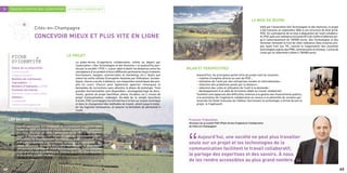 Initié par l’association Des Technologies et des Hommes, le projet
                                                                                                                                                                                                          a été transmis en septembre 2004 à une structure de droit privé,
                                                                                                                                                                                                          PI3C. En contrepartie de la mise à disposition de l’outil collabora-
                                                                                                                                                                                                          tif, PI3C paie une redevance annuelle (8 % du chiffre d’affaires) jus-
                                                                                                                                                                                                          qu’à l’amortissement de 100 000 euros. Des Technologies et des
                                                                                                                                                                                                          Hommes réinvestit le fruit de cette redevance dans d’autres pro-
                                                                                                                                                                                                          jets ayant trait aux TIC, comme la vulgarisation des nouvelles
                                                                                                                                                                                                          technologies auprès des PME, commerçants et artisans. L’achat de
                                                                                                                                                                                                          l’outil par la collectivité s’élève à 150 000 euros.


                                                           La plate-forme d’ingénierie collaborative, initiée au départ par
                                                           l’association « Des Technologies et des Hommes » et aujourd’hui por-
                                                           tée par la société « PI3C », a pour objet d’abolir les distances entre les
                                                           concepteurs d’un produit et leurs différents partenaires (sous-traitants,
                                                           fournisseurs, équipes commerciales et marketing, etc.). Quels que                   Aujourd’hui, les principaux points forts du projet sont les suivants :
                                                           soient les outils utilisés (Conception Assistée par Ordinateur, bureau-             • création d’emplois directs au sein de PI3C ;
                                                           tique), chacun a accès, à distance, aux maquettes numériques des pro-               • utilisation de l’outil par des entreprises locales et internationales ;
                                                           jets en cours. Chacun peut également apporter remarques et                          • réduction des problèmes posés par la distance ;
                                                           demandes de corrections sans attendre la phase de prototype. Trois                  • réduction des coûts et utilisation de l’outil à la demande ;
                                                           grandes fonctionnalités sont disponibles : stockage/partage de docu-                • développement d’un pôle de formation dédié au travail collaboratif.
                                                           ments, gestion de projet (workflow, jalons, livrables, etc.), revues de             Toutefois sont apparues des difficultés relatives à la gestion des financements publics,
     Gestion interne des collectivités Le travail collaboratif




                                                           projet (covisualisation, codesign). Au-delà de la simple fourniture                 à la promotion de l’ingénierie collaborative ou encore à la pérennité de certains par-
                                                           d’accès, PI3C accompagne les entreprises à la fois sur le plan technique            tenariats (la filiale française de l’éditeur fournissant la technologie a fermé durant le
                                                           et dans le changement des méthodes de travail, allant jusqu’à instal-               projet, le fragilisant).
                                                           ler les logiciels nécessaires, et assurer la formation du personnel à
                                                                                                                                                                                                  LA MISE EN ŒUVRE




                                                           l’outil.
                        Cités-en-Champagne
                         CONCEVOIR MIEUX ET PLUS VITE EN LIGNE




          Les 12 communes qui composent la communauté d’agglomération
          (créée en 2000) ont décidé d’utiliser les TIC comme levier prioritaire
          d’actions. Résultat : en 2002, l’association loi de 1901 « Des Techno-
          logies et des Hommes » voit le jour et regroupe les acteurs du terri-
          toire autour du développement technologique et de l’innovation. Fruit
          d’un audit et identifiée comme remède au manque d’ingénierie du ter-
      FICHE                                        LE PROJET




          ritoire et comme facteur d’attractivité économique, la plate-forme
          collaborative s’est mise en place sous la houlette de l’École Nationale
      D?IDENTITE




          Supérieure des Arts et Métiers de Châlons, de la CCI, d’un industriel
          et de petites sociétés locales.
      Statut de la collectivité :                                                                                                       BILAN ET PERSPECTIVES
      Communauté
      d’agglomération
      Nombre de communes
      regroupées : 12
      Nombre d’habitants : 63 000
      Contexte territorial :
      Territoire rural et périurbain
      Contact :
      b.ouahba@
      citesenchampagne.net




     LES ENJEUX                                                                                                                          François Tribouillois
                                                                                                                                         Directeur de la société Pi3C (Plate-forme d’ingénierie Collaborative
                                                                                                                                         de Cités-en-Champagne)




                                                                                                                                        “    Aujourd’hui, une société ne peut plus travailler
                                                                                                                                         seule sur un projet et les technologies de la
                                                                                                                                         communication facilitent le travail collaboratif,
                                                                                                                                         le partage des expertises et des savoirs. À nous
                                                                                                                                         de les rendre accessibles au plus grand nombre.
42
                                                                                                                                                                                                                                         “                                         43
 