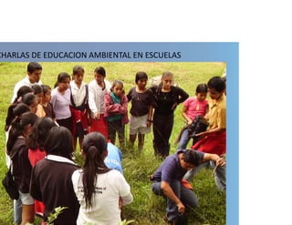 CHARLAS DE EDUCACION AMBIENTAL EN ESCUELAS

 