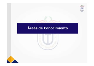 Áreas de Conocimiento
 