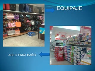 EQUIPAJE

ASEO PARA BAÑO

 