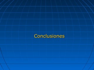 ConclusionesConclusiones
 