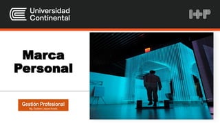 Marca
Personal
Gestión Profesional
Mg. Gustavo Loayza Acosta
 