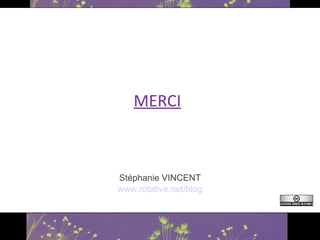 Merci  Merci  Stéphanie VINCENT www.rotative.net/blog MERCI 