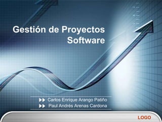 Gestión de Proyectos Software Carlos Enrique Arango Patiño Paul Andrés Arenas Cardona 